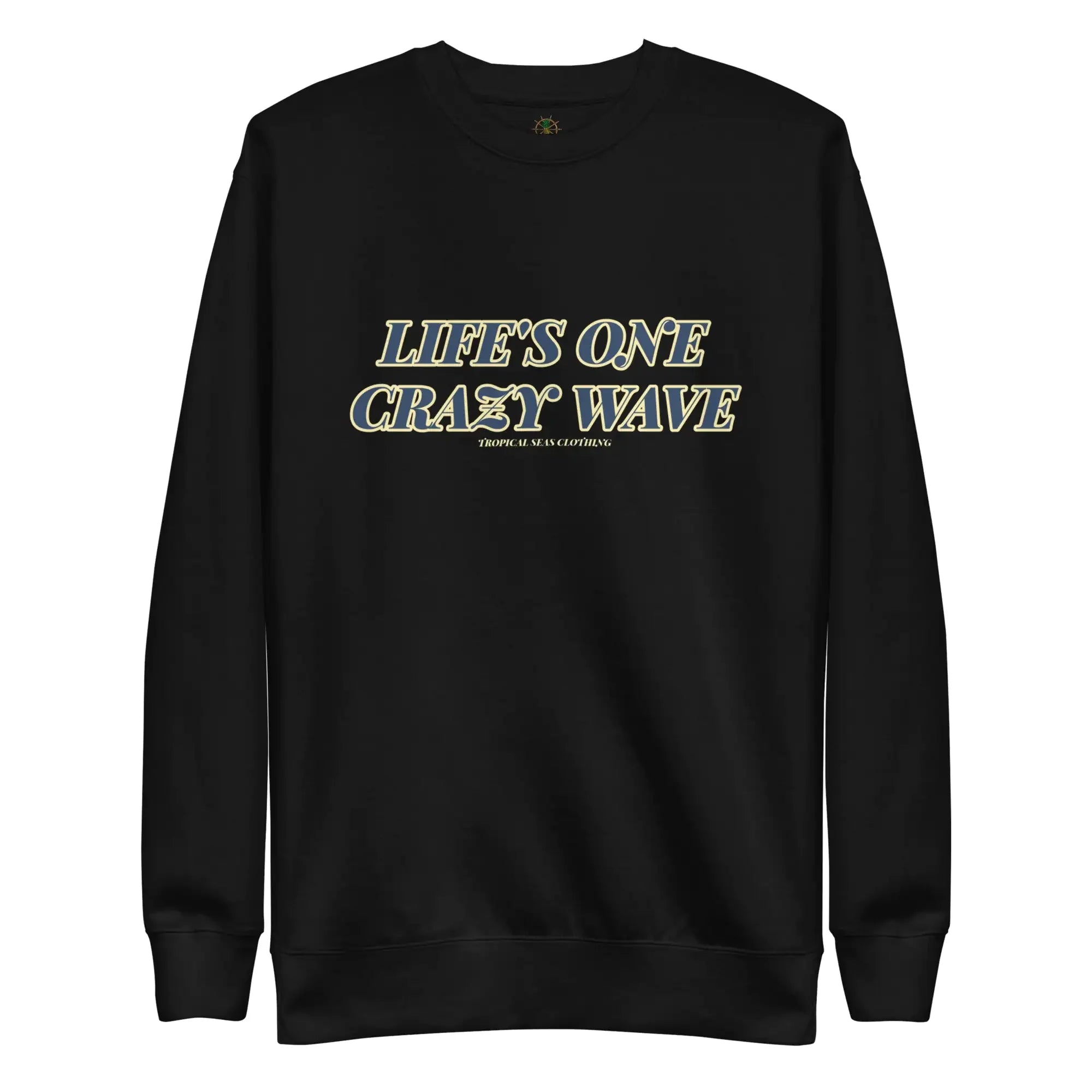 Men's Premium Life's One Crazy Wave Sweatshirt.